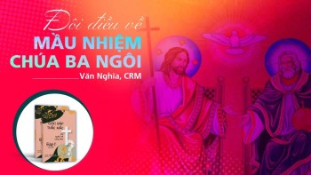 BÀI 134 -Đôi điều về Mầu nhiệm Chúa Ba Ngôi