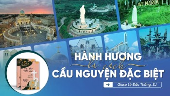 Bài 135 -Hành hương là cách cầu nguyện đặc biệt