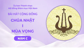 Bài hát cộng đồng Chúa nhật 1 Mùa Vọng năm C