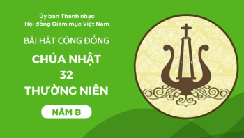 Bài hát cộng đồng Chúa nhật 32 Thường Niên -B