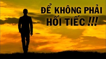 Chân thành và thật lòng một hành động không hối tiếc