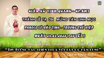 Tân Lm TRƯƠNG THẾ HIỆP CSJB -Thánh lễ Tạ ơn