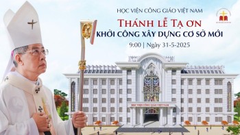 Thánh lễ Tạ ơn Khởi công xây dựng  Học viện Công giáo Việt Nam