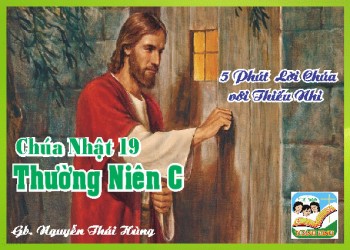 CN 19 TN C - 5 phút Lời Chúa với Thiếu Nhi