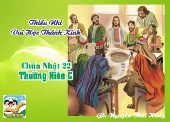 ​​​​​​​Thiếu Nhi Vui Học Thánh Kinh Chúa Nhật 22 TN C