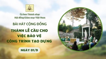 Bài hát CĐ Thánh lễ cầu cho việc Bảo vệ Công Trình Tao Dựng