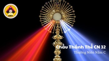 Chầu Thánh Thể CN 32 TN năm C