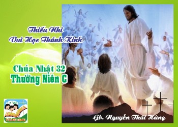 Thiếu Nhi Vui HọcThánh Kinh Chúa Nhật 32 TN C