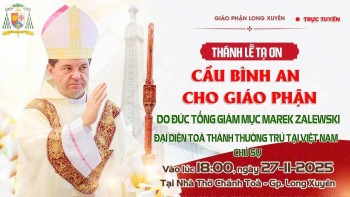 Trực tiếp Thánh lễ tạ ơn và cầu Bình An cho GP Long Xuyên.