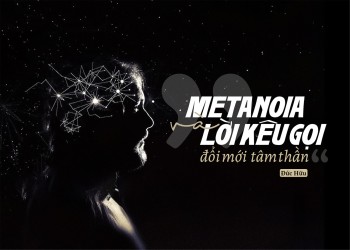 Metanoia và Lời Kêu Gọi Đổi Mới Tâm Thần