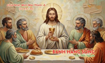 Bánh Hằng Sống (Ga 6,51-59)