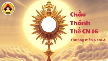 Chầu Thánh Thể CN 16 Thường niên Năm A