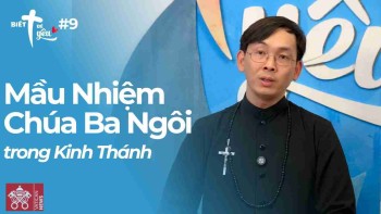 Biết Để Yêu #9: Mầu nhiệm Chúa Ba Ngôi