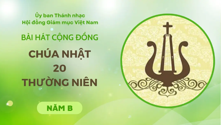 Bài hát cộng đồng Chúa nhật 20 Thường Niên -B