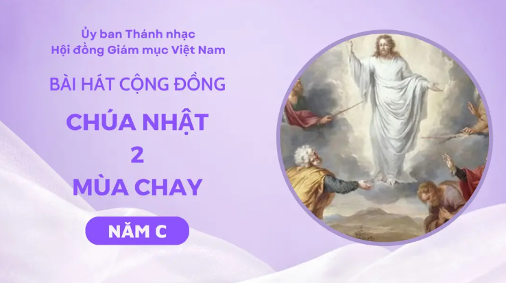 Bài hát cộng đồng Chúa nhật 2 Mùa Chay -C