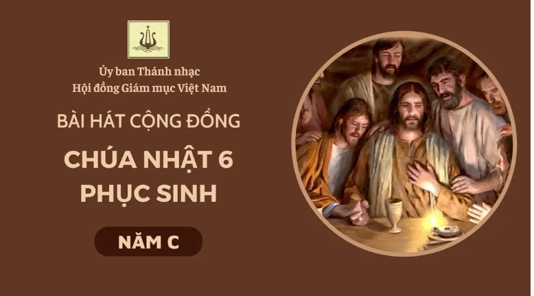 Bài hát cộng đồng Chúa nhật 6 Phục sinh -C