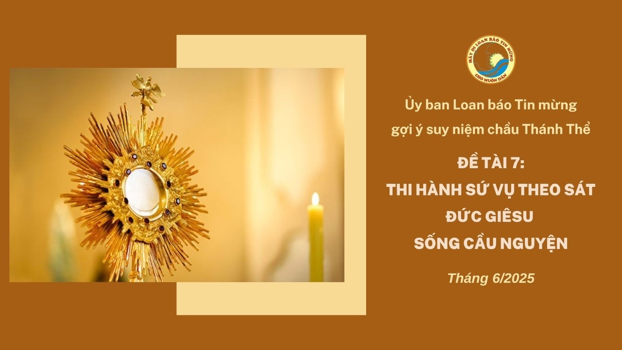 Gợi ý suy niệm chầu Thánh Thể tháng 6/2025