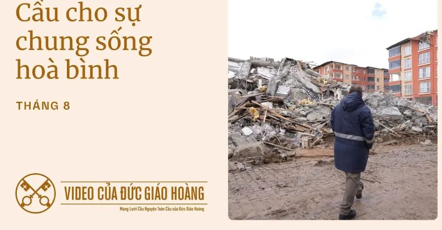 Ý cầu nguyện ĐTC tháng 8/2025 : Xin cho các dân tộc biết chung sống hòa bình