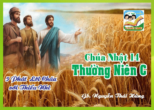 CN 14 TN C - 5 phút Lời Chúa với Thiếu Nhi