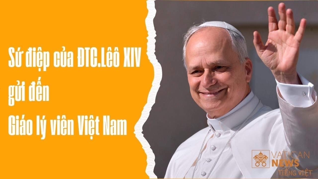 ĐTC Lêô XIV gửi sứ điệp đến GLV Việt Nam