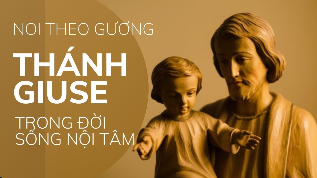 Thánh Giuse: Khúc nhạc trầm trong bản hòa ca