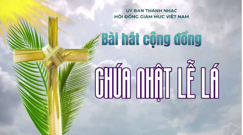 Bài hát cộng đồng Chúa nhật lễ Lá năm A