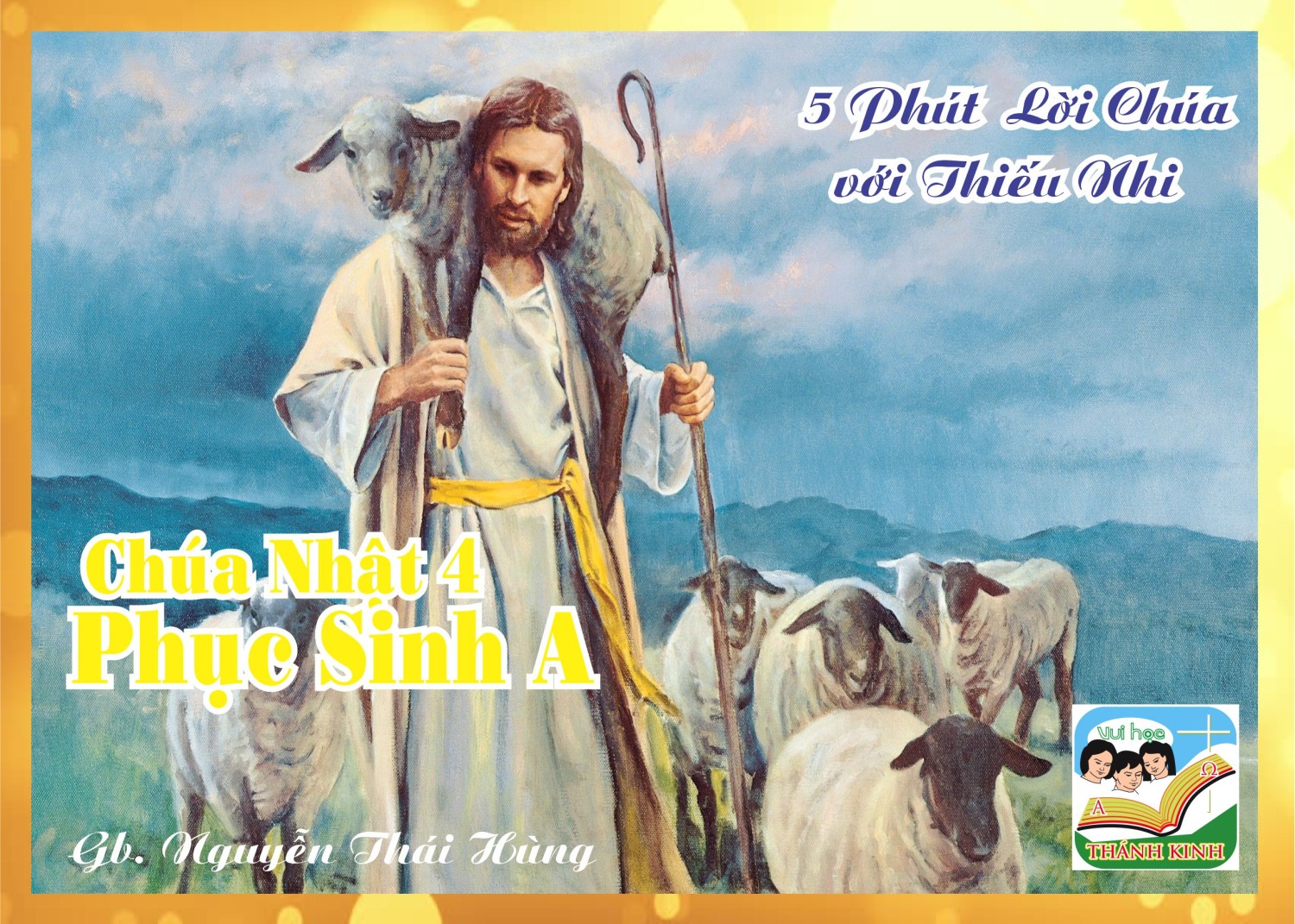 CN 4 PHỤC SINH A- 5 phút Lời Chúa với Thiếu Nhi