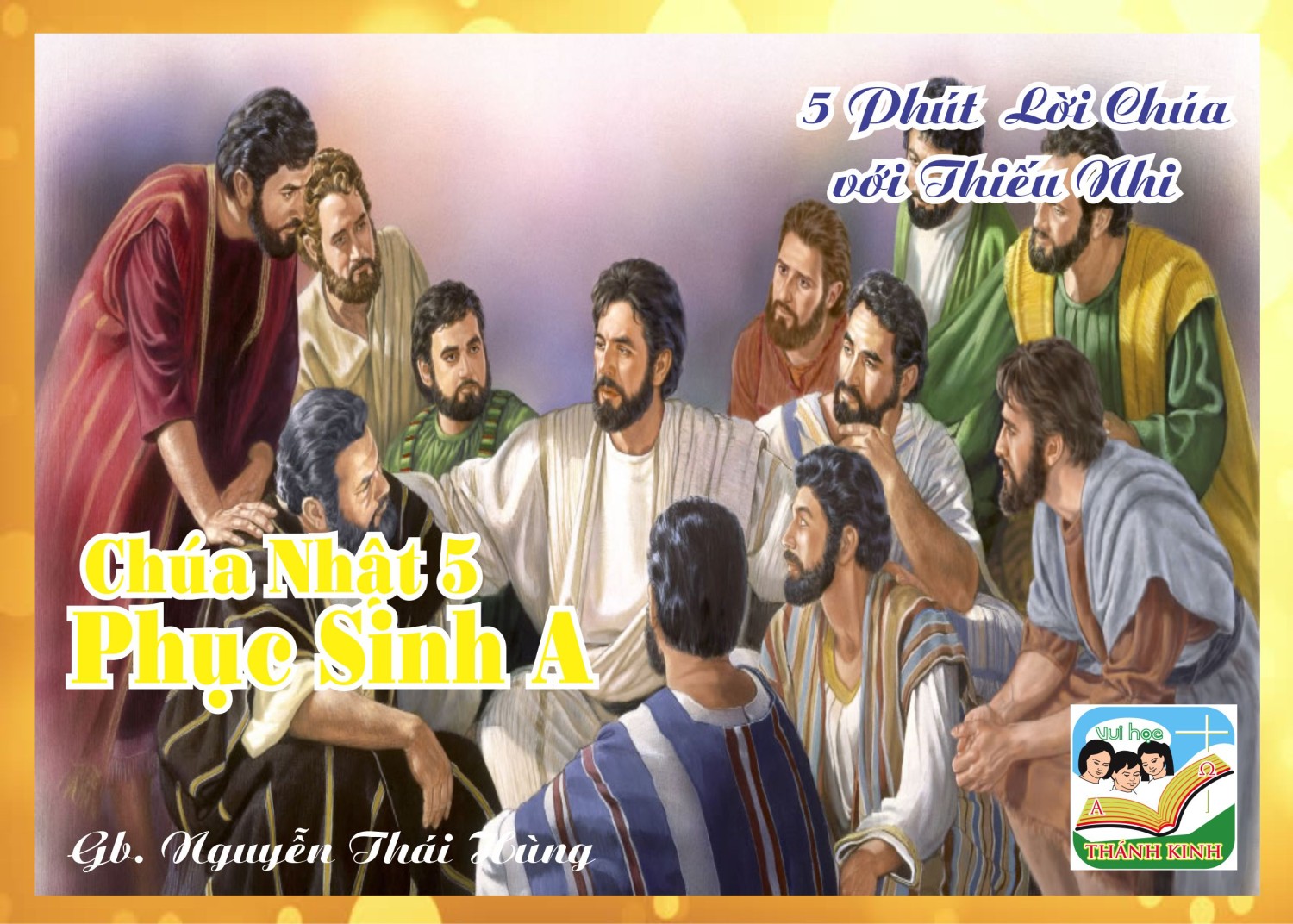 CN 5 PHỤC SINH A- 5 phút Lời Chúa với Thiếu Nhi