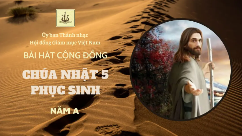 Bài hát cộng đồng Chúa nhật 5 Phục sinh năm A