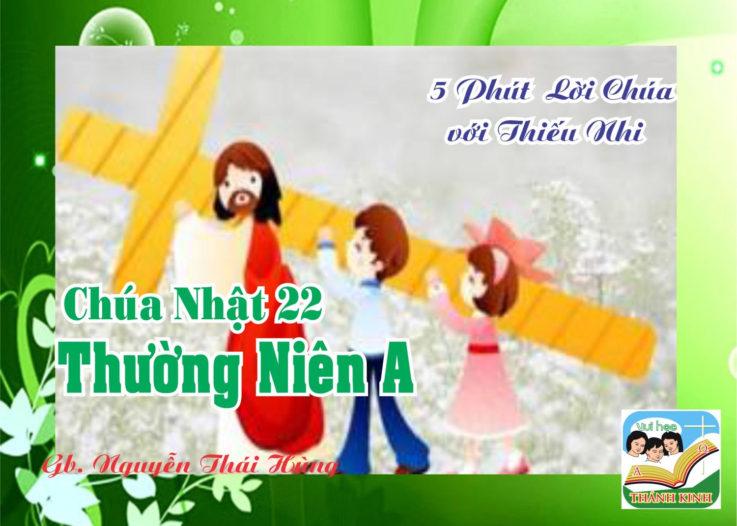 CN 22 TN A- 5 phút Lời Chúa với Thiếu Nhi