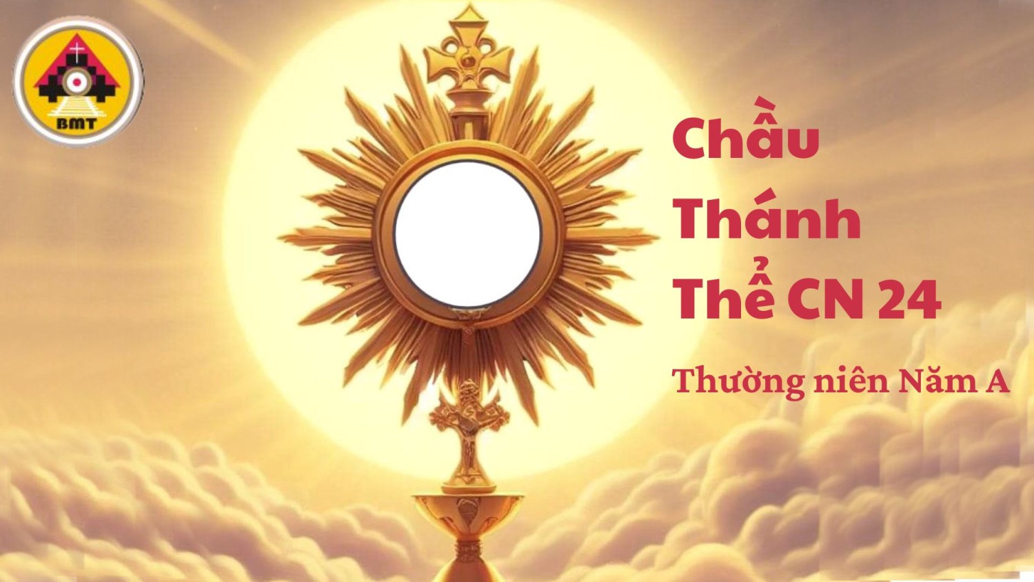 CHẦU THÁNH THỂ CHÚA NHẬT 24 THƯỜNG NIÊN NĂM A